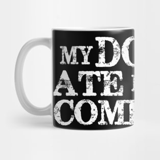 My Dog Ate My Computer Mug